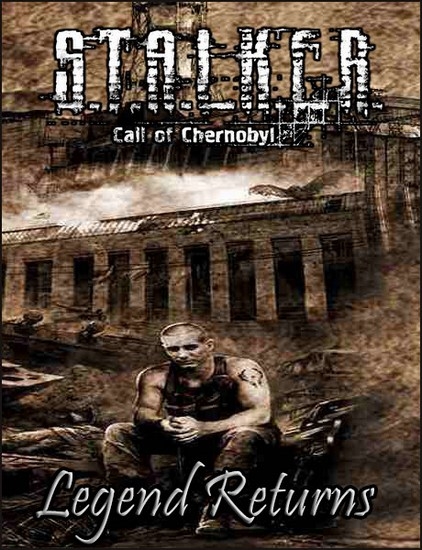 S.T.A.L.K.E.R.: Call of Chernobyl - Legend Returns (2017/RUS/RePack) PC