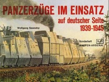 Panzerzuge im Einsatz auf Deutscher Seite 1939-1945 (Waffen-Arsenal Sonderheft 13)