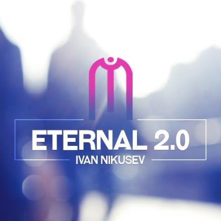 Ivan Nikusev - Eternal 2.0 Episode 013 (2017-10-02)