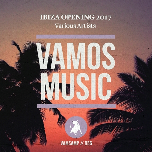 VAMOS IBIZA OPENING (2017)