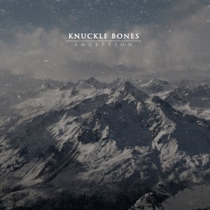 Knuckle Bones - Inception [EP] (2017)