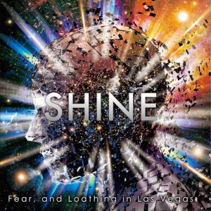 Fear, and Loathing in Las Vegas - Shine [Single](2017)