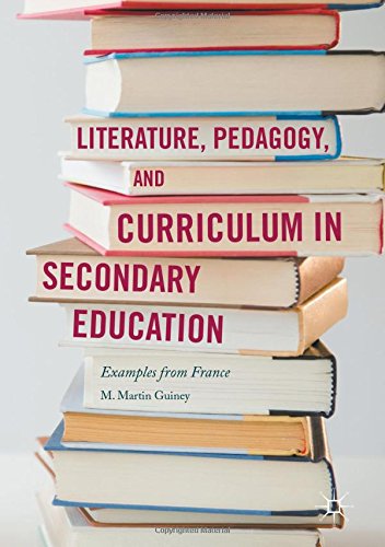 Literature, Pedagogy, and Curriculum in Secondary Education Examples from France