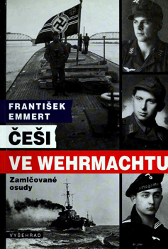 Cesi ve Wehrmachtu: Zamlcovane Osudy