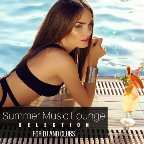 VA - Summer Music Lounge. Selection for Dj and Clubs (2017)