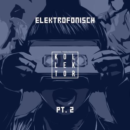 Elektrofonisch Part 2 (2017)