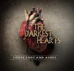 The Darkest Hearts - Loose Ends & Ashes [EP] (2016)