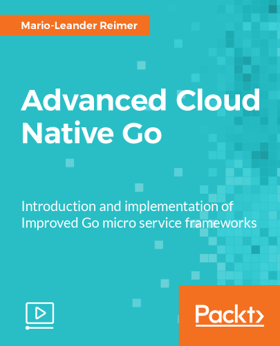 Packt - Advanced Cloud Native Go 2017 TUTORiAL