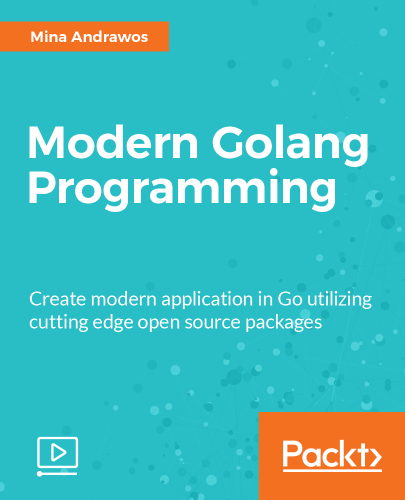 Packt - Modern Golang Programming 2017 TUTORiAL