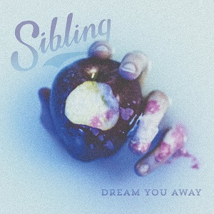 Sibling - Dream You Away [EP] (2017)