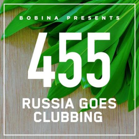 Bobina - Russia Goes Clubbing 455 (2017-07-01)