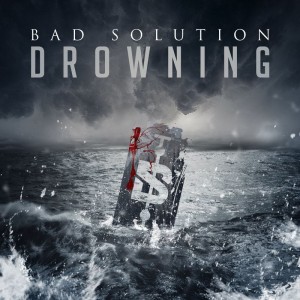 Bad Solution - Drowning (Single) (2017)