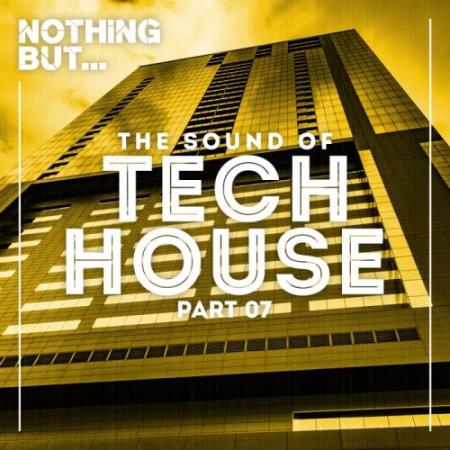 Nothing But The Sound Of Tech House Vol 7 (2017)