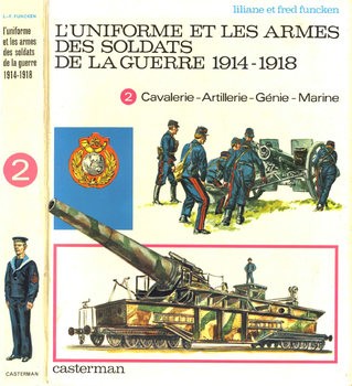 LUniforme et les Armes des Soldats de la Guerre 1914-1918 (Tome 2)