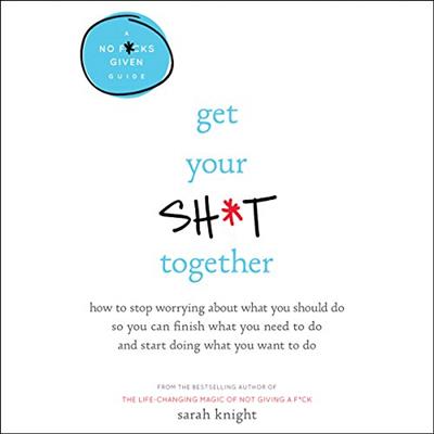 Get Your Sht Together [Audiobook]