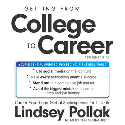 Getting from College to Career, Revised Edition Your Essential Guide to Succeeding in the Real World (Audiobook)