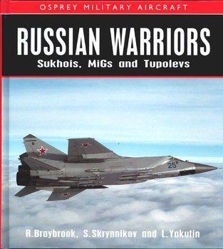 Russian Warriors: Sukhois, Migs and Tupolevs (Osprey Military Aircraft)