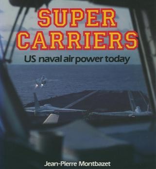 Super Carriers: US Naval Air Power Today (Osprey Colour)