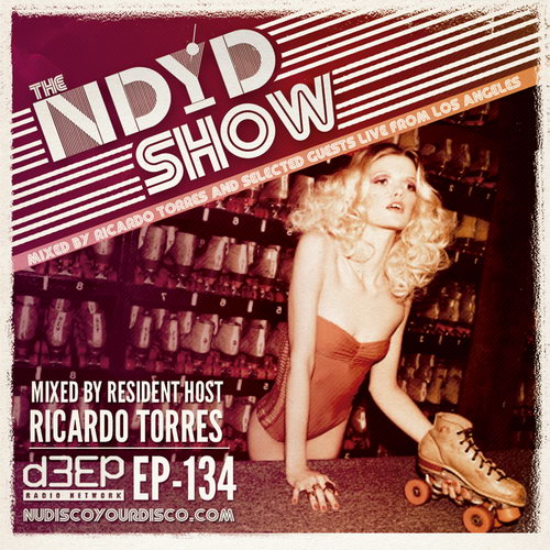 Ricardo Torres - The NDYD Radio Show EP 134 (2017)