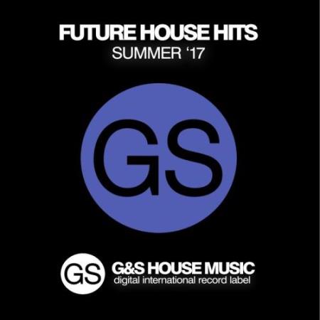 Future House Hits (Summer '17) (2017)