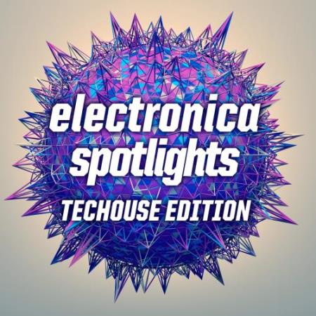 Electronica Spotlights TechHouse Edition (2017)
