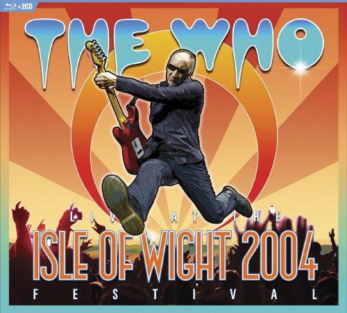 The Who - Live At The Isle Of Wight 2004 Festival (2017) Blu