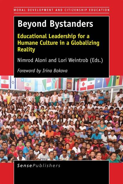 Beyond Bystanders Educational Leadership for a Humane Culture in a Globalizing Reality