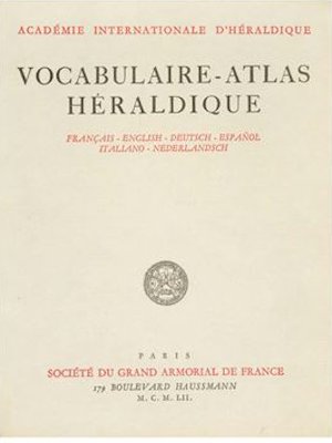 Vocabulaire-atlas heraldique en six langues Francais-English-Deutsch-Espanol-Italiano-Nederlandsch