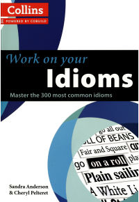 Anderson Sandra, Pelteret Cheryl - Collins Work on Your Idioms