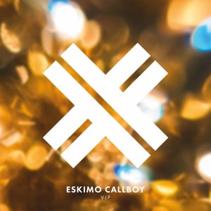 Eskimo Callboy - VIP [Single] (2017)