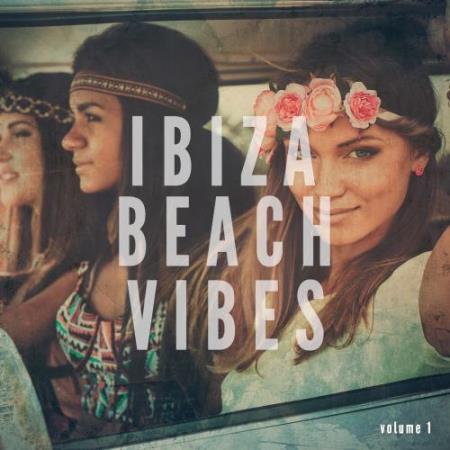 Ibiza Beach Vibes, Vol. 1 (Finest Balearic Deep House) (2017)