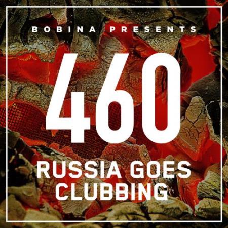 Bobina - Russia Goes Clubbing 460 (2017-08-05)