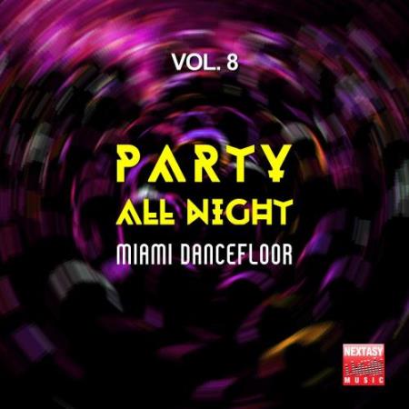 Party All Night, Vol. 8 (Miami Dancefloor) (2017)
