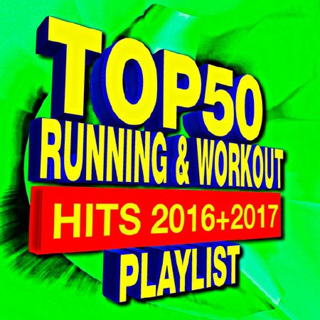 Top 50 Running & Workout - Hits 2016 + 2017 Playlist (2017)