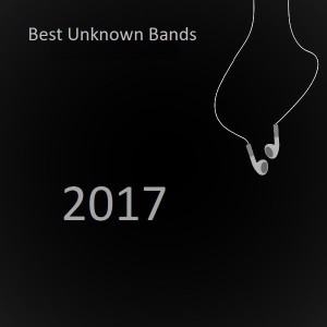 Best Unknown Bands [by RinoFindTheReal] (2017) - pt. 1