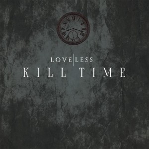 Love|Less - Kill Time (Single) (2017)