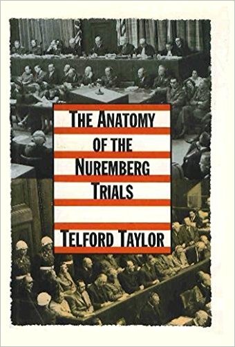 The Anatomy of the Nuremberg Trials A Personal Memoir