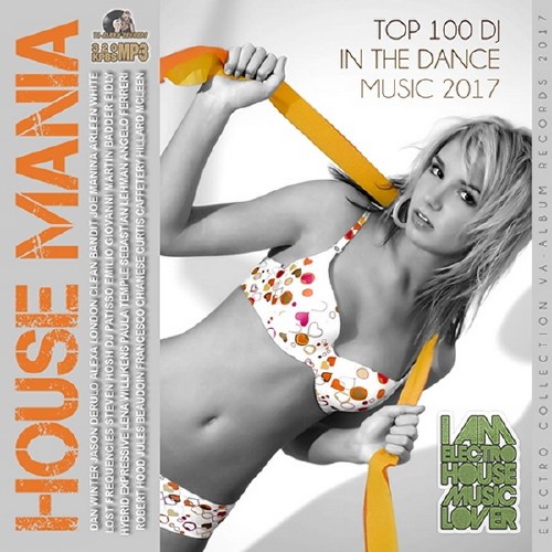 House Mania: Top 100 DJ (2017) Mp3