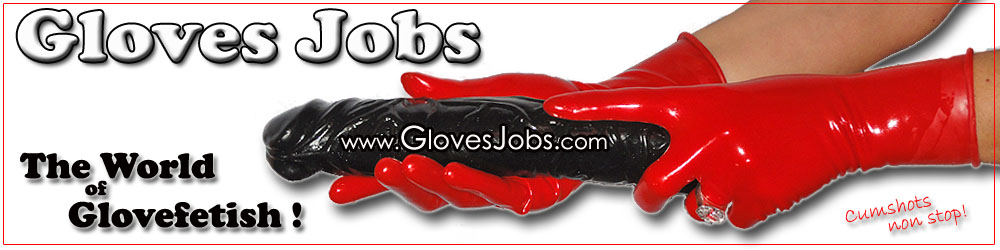 [GlovesJobs.com] MegaPack (181 ) / Welcome to Gloves Jobs - The World of Glovefetish! [2009-2013 ., Gloves, Latex, Masturbate, Blowjob, FemDom, SiteRip]