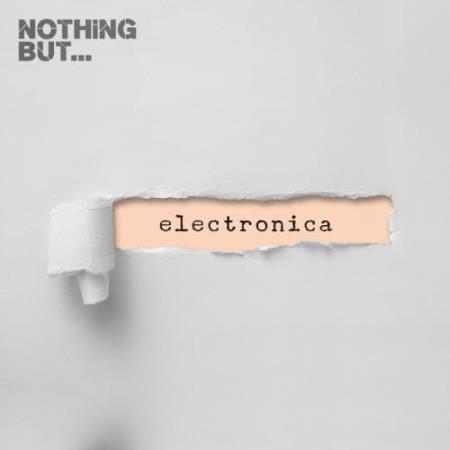 Nothing But... Electronica, Vol. 05 (2017)