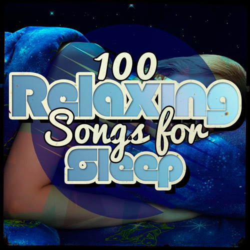 100 Relaxing Songs for Sleep (2017)