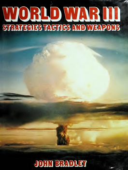 World War III: Strategies, Tactics and Weapons