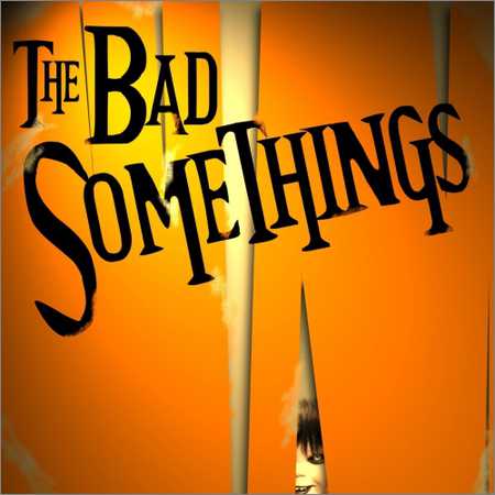 The Bad Somethings - The Bad Somethings (2018)