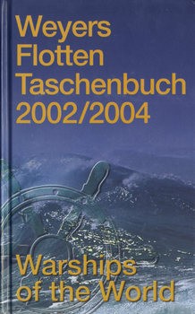 Weyers Flottentaschenbuch / Warships of the World 2002/2004