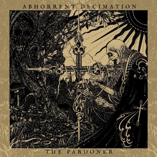 Abhorrent Decimation - The Pardoner (2017)