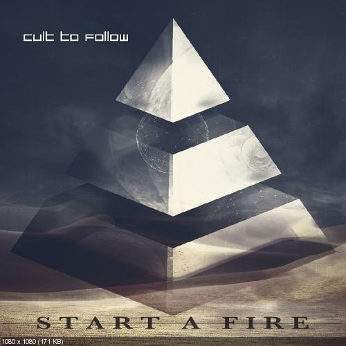 Cult To Follow - Start a Fire (Single) (2017)
