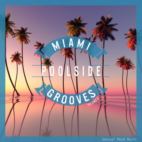 VA - Miami Poolside Grooves Vol.2 (2017)