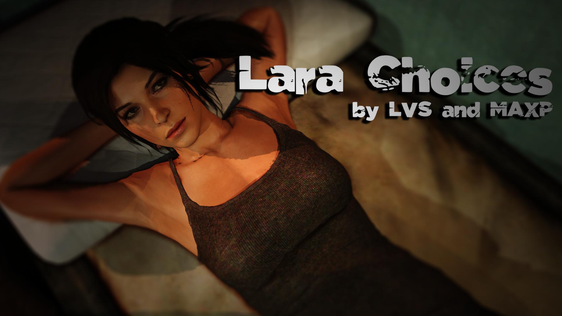 Lvs and Maxp - Lara Choices Version 1.0