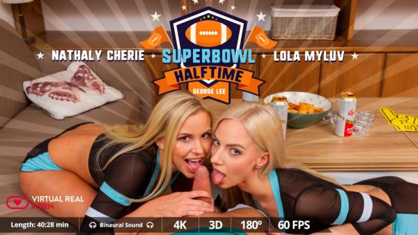VirtualRealPorn: Lola Myluv & Nathaly Cherie (Superbowl Halftime) [Samsung Gear VR | SideBySide]